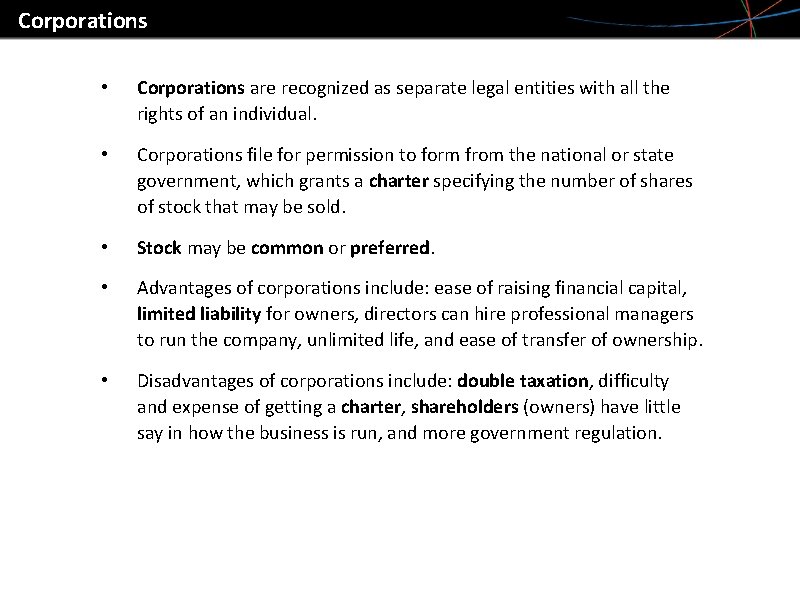 Corporations • Corporations are recognized as separate legal entities with all the rights of