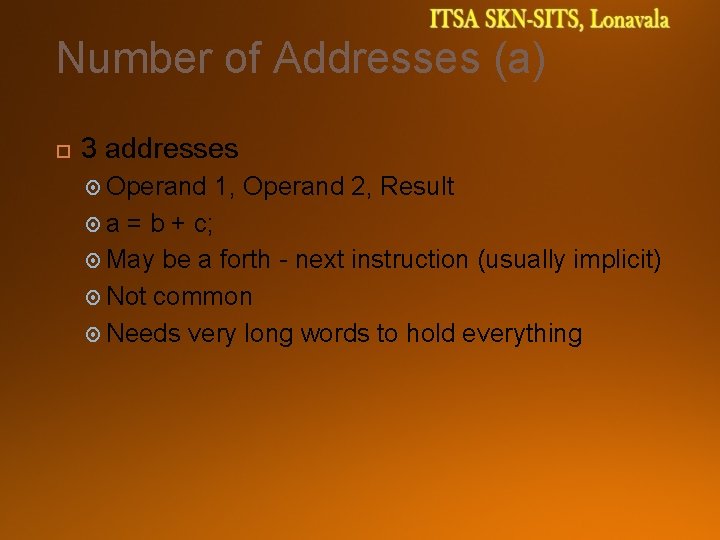 Number of Addresses (a) 3 addresses Operand a 1, Operand 2, Result = b