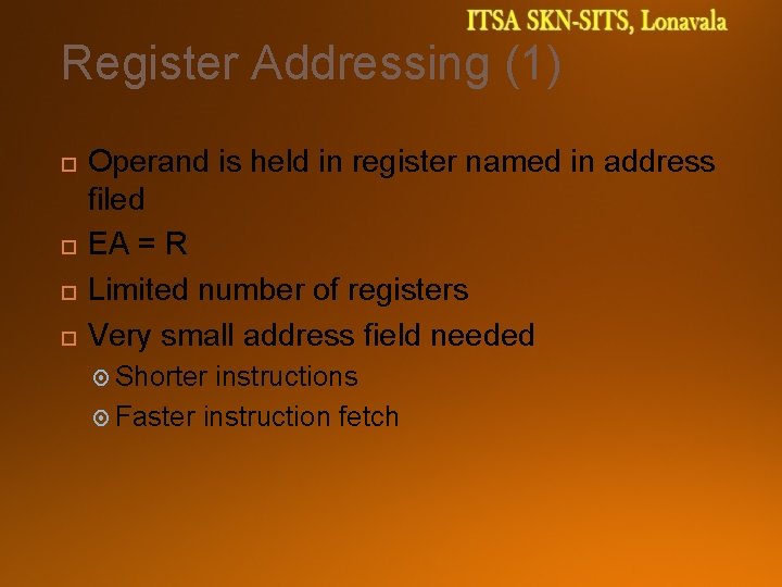 Register Addressing (1) Operand is held in register named in address filed EA =