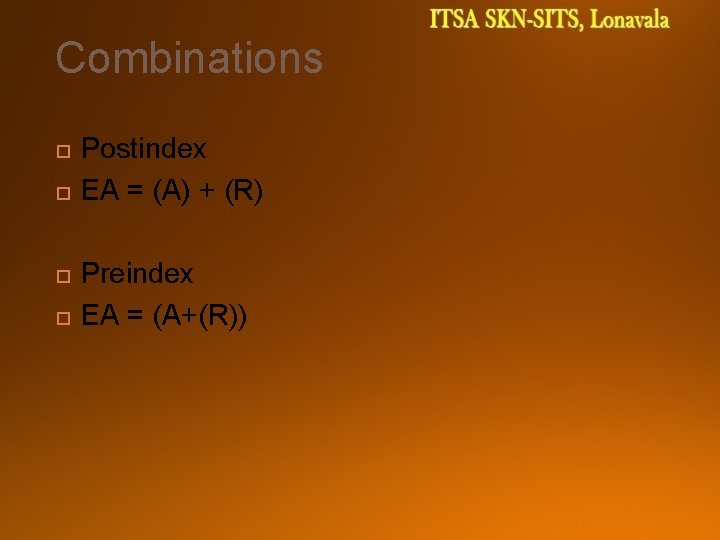 Combinations Postindex EA = (A) + (R) Preindex EA = (A+(R)) 