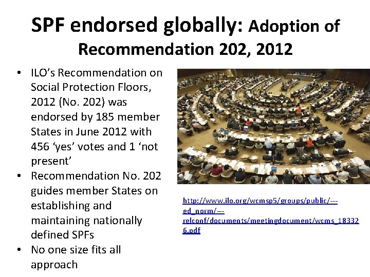 SPF endorsed globally: Adoption of Recommendation 202, 2012 • ILO’s Recommendation on Social Protection