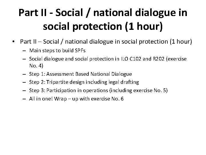 Part II - Social / national dialogue in social protection (1 hour) • Part