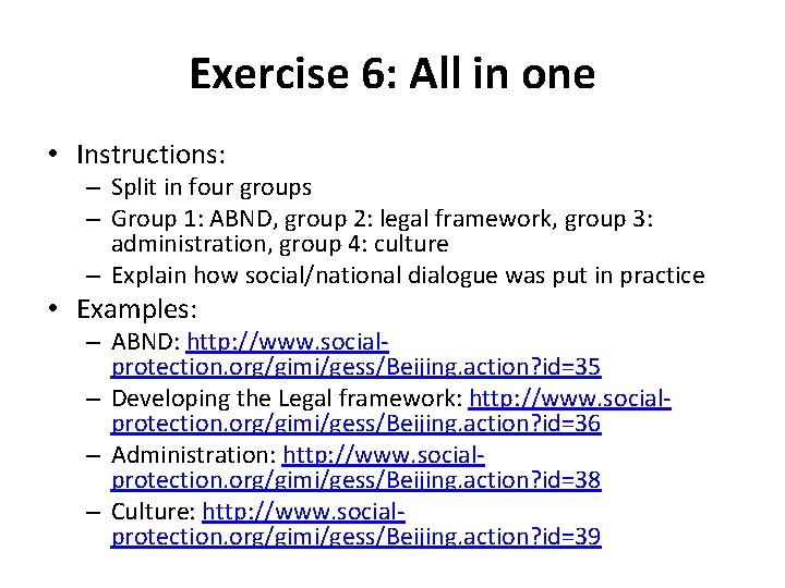 Exercise 6: All in one • Instructions: – Split in four groups – Group