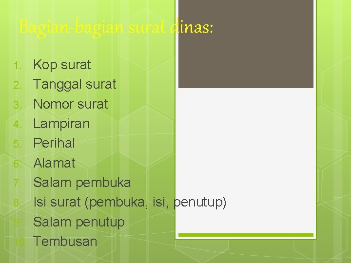 Bagian-bagian surat dinas: 1. 2. 3. 4. 5. 6. 7. 8. 9. 10. Kop