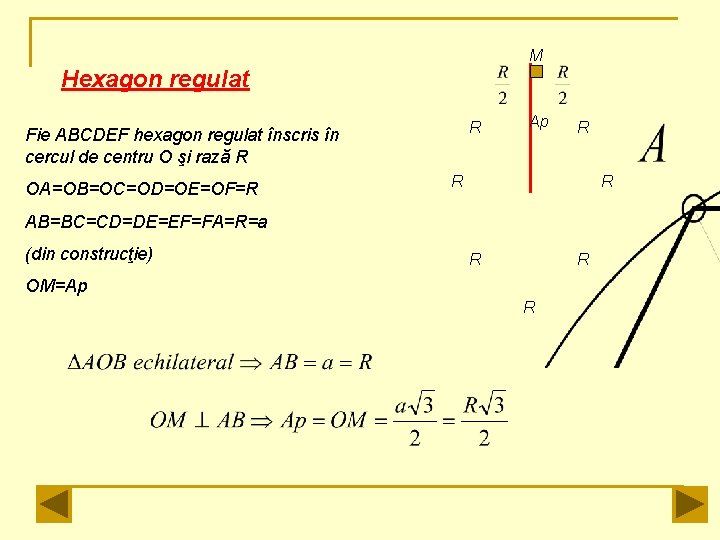 M Hexagon regulat R Fie ABCDEF hexagon regulat înscris în cercul de centru O