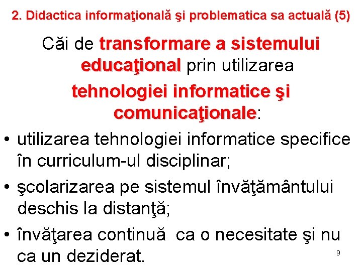 2. Didactica informaţională şi problematica sa actuală (5) Căi de transformare a sistemului educaţional