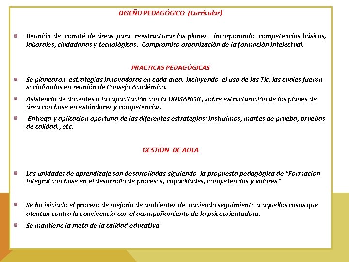 DISEÑO PEDAGÓGICO (Curricular) Reunión de comité de áreas para reestructurar los planes incorporando competencias