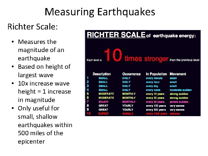 Measuring Earthquakes Richter Scale: • Measures the magnitude of an earthquake • Based on