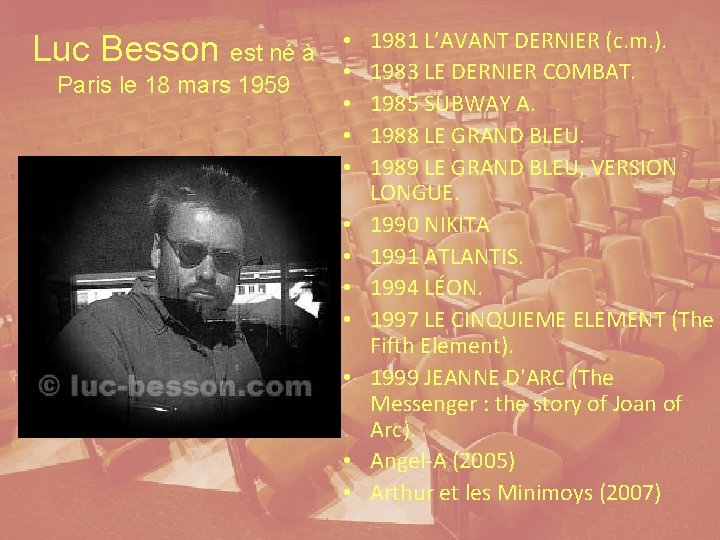 Luc Besson est né à Paris le 18 mars 1959 • • • 1981