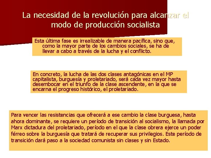 La necesidad de la revolución para alcanzar el modo de producción socialista Esta última