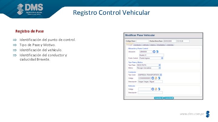 Registro Control Vehicular Registro de Pase Identificación del punto de control. Tipo de Pase