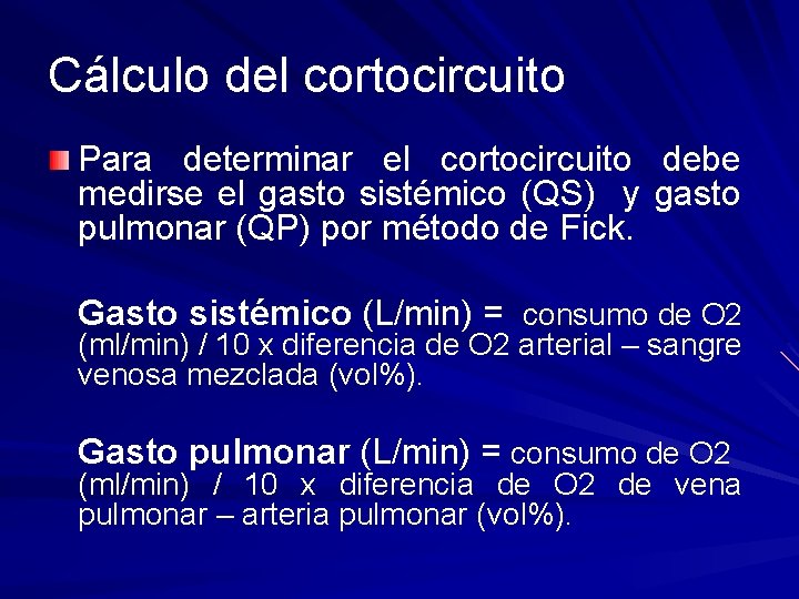 Cálculo del cortocircuito Para determinar el cortocircuito debe medirse el gasto sistémico (QS) y