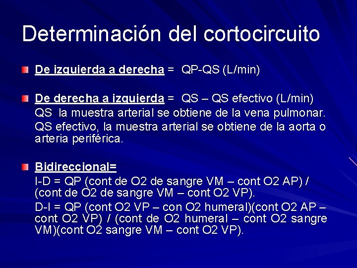 Determinación del cortocircuito De izquierda a derecha = QP-QS (L/min) De derecha a izquierda