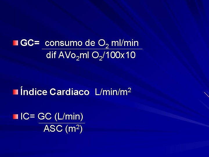 GC= consumo de O 2 ml/min dif AVo 2 ml O 2/100 x 10