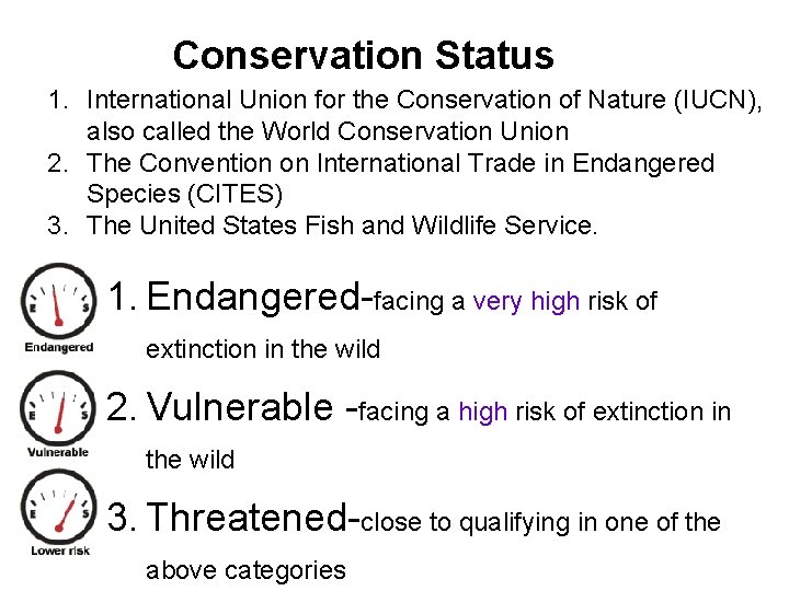 Conservation Status 1. International Union for the Conservation of Nature (IUCN), also called the