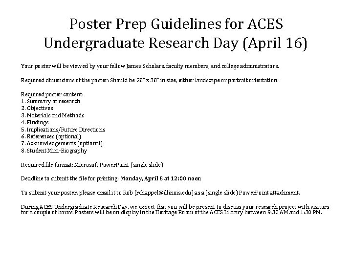 Poster Prep Guidelines for ACES Undergraduate Research Day (April 16) Your poster will be