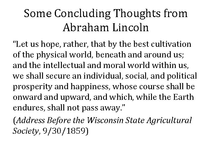 Some Concluding Thoughts from Abraham Lincoln “Let us hope, rather, that by the best