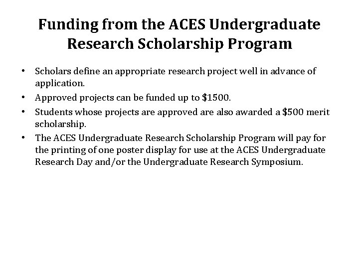 Funding from the ACES Undergraduate Research Scholarship Program • Scholars define an appropriate research