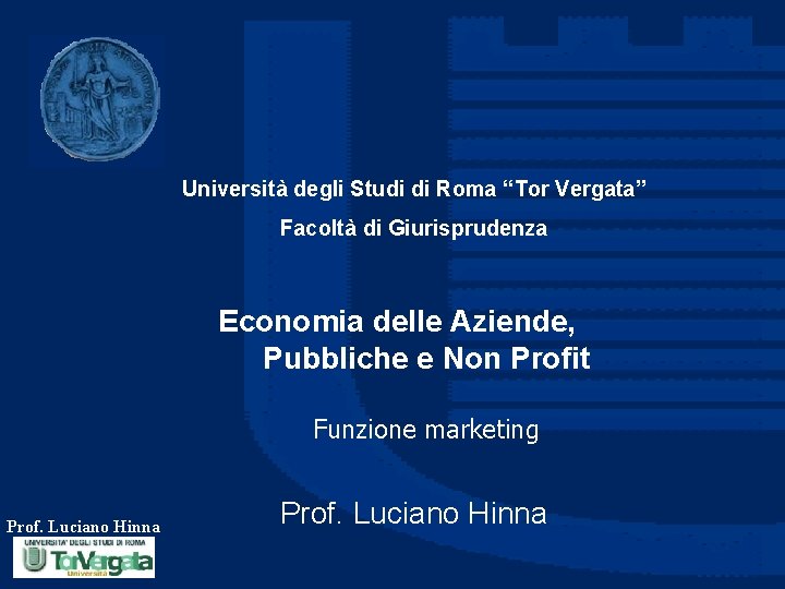 Università degli Studi di Roma “Tor Vergata” Facoltà di Giurisprudenza Economia delle Aziende, Pubbliche