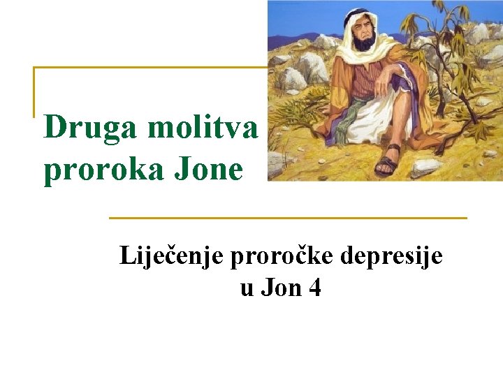 Druga molitva proroka Jone Liječenje proročke depresije u Jon 4 