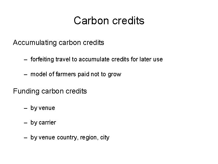 Carbon credits Accumulating carbon credits – forfeiting travel to accumulate credits for later use