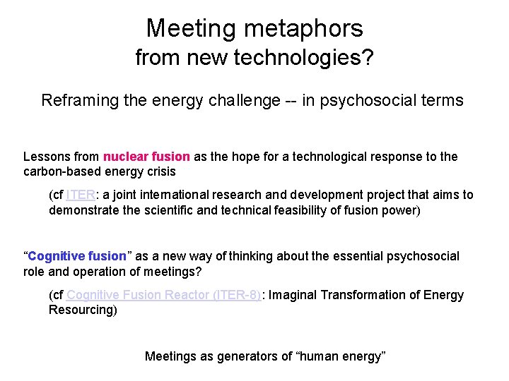 Meeting metaphors from new technologies? Reframing the energy challenge -- in psychosocial terms Lessons