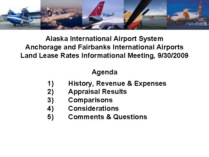Alaska International Airport System Anchorage and Fairbanks International Airports Land Lease Rates Informational Meeting,