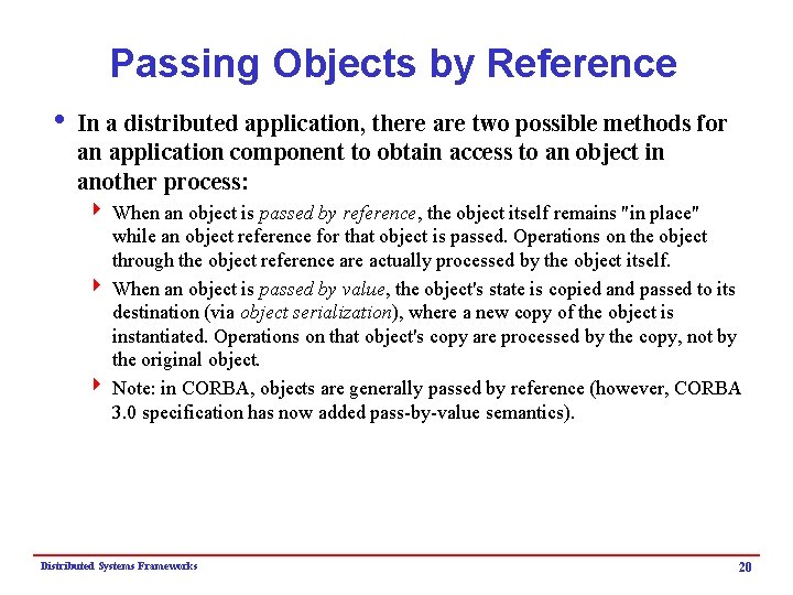 Passing Objects by Reference i In a distributed application, there are two possible methods