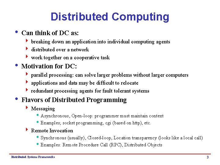 Distributed Computing i Can think of DC as: 4 breaking down an application into