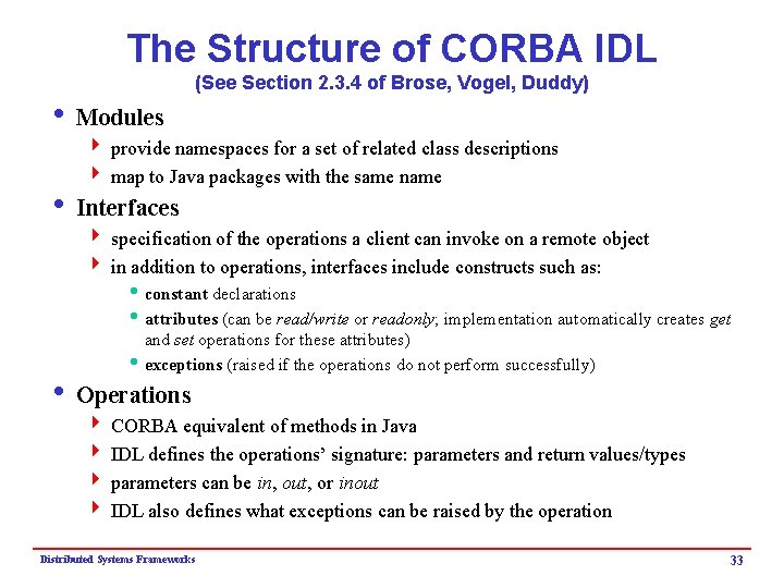 The Structure of CORBA IDL (See Section 2. 3. 4 of Brose, Vogel, Duddy)