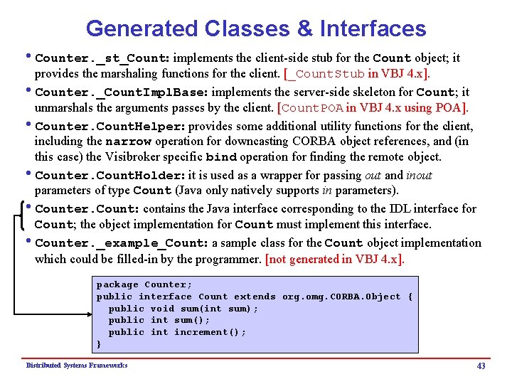 Generated Classes & Interfaces i. Counter. _st_Count: implements the client-side stub for the Count