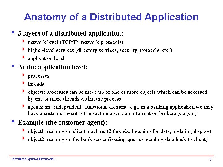 Anatomy of a Distributed Application i 3 layers of a distributed application: 4 network