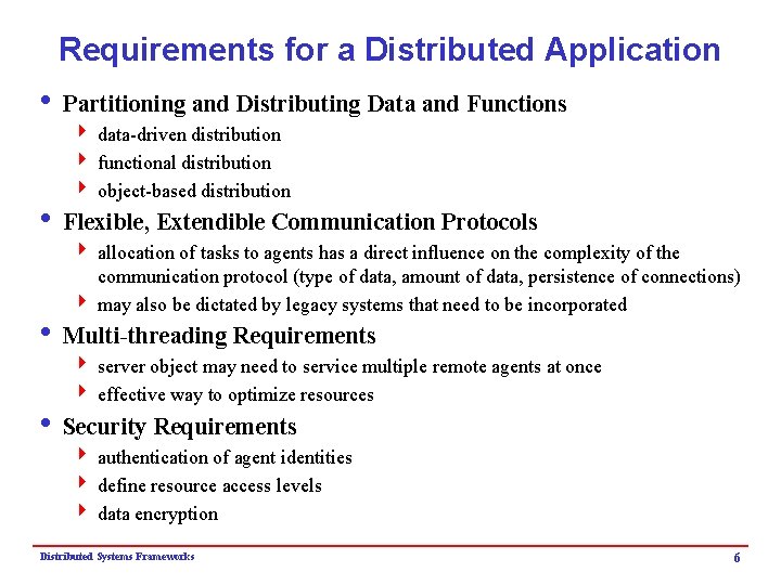 Requirements for a Distributed Application i Partitioning and Distributing Data and Functions 4 data-driven