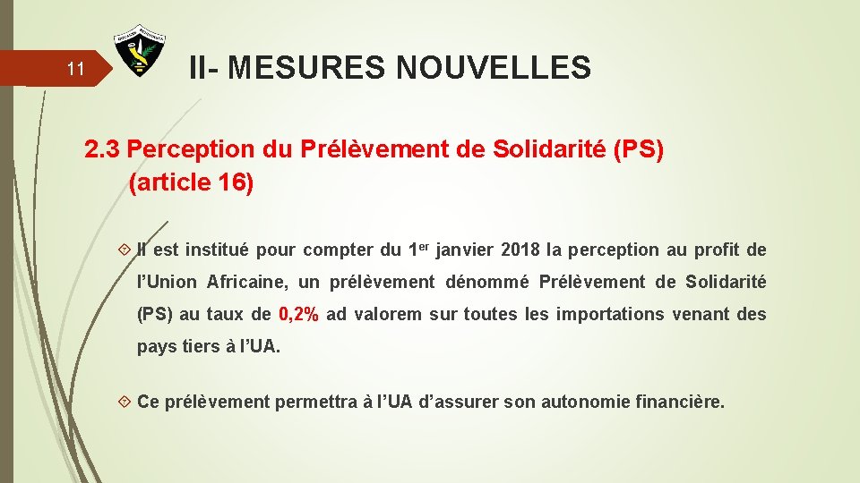 11 II- MESURES NOUVELLES 2. 3 Perception du Prélèvement de Solidarité (PS) (article 16)