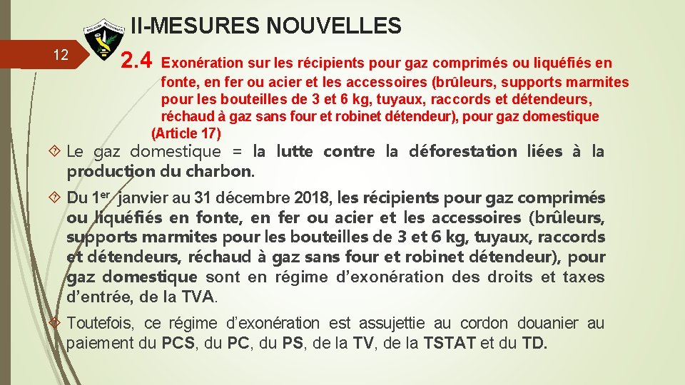 II-MESURES NOUVELLES 12 2. 4 Exonération sur les récipients pour gaz comprimés ou liquéfiés