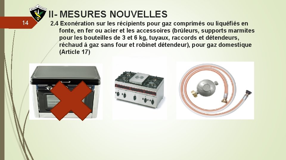 14 II- MESURES NOUVELLES 2. 4 Exonération sur les récipients pour gaz comprimés ou