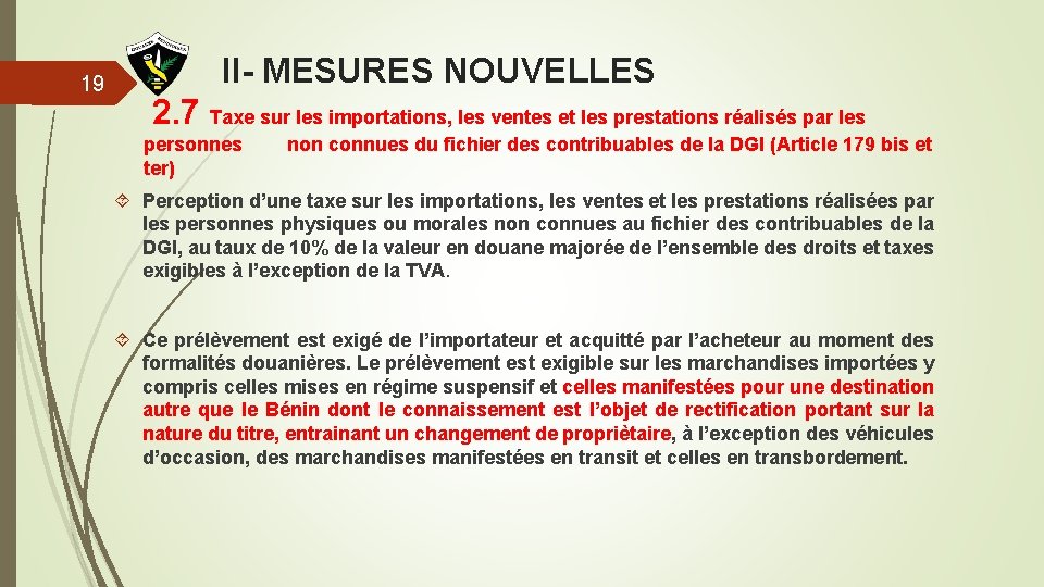 19 II- MESURES NOUVELLES 2. 7 Taxe sur les importations, les ventes et les