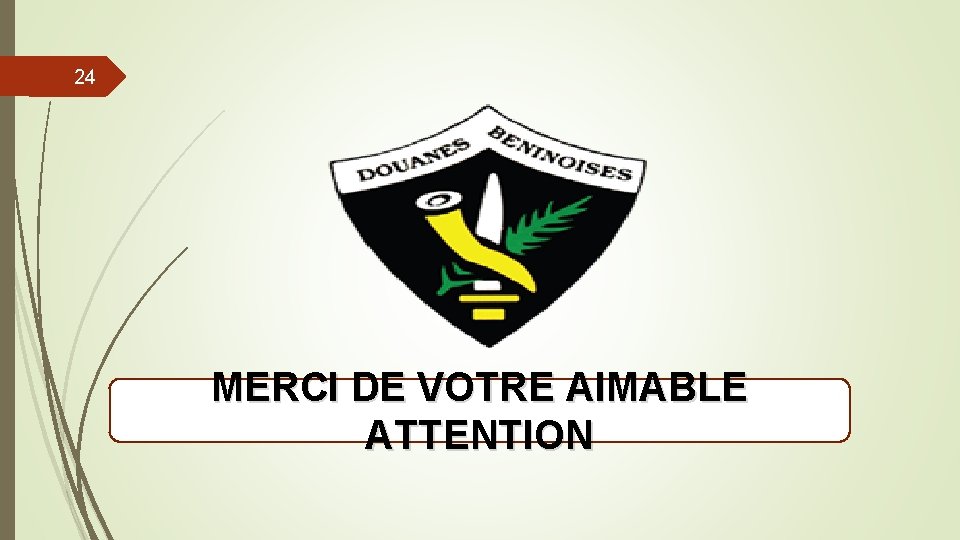 24 MERCI DE VOTRE AIMABLE ATTENTION 