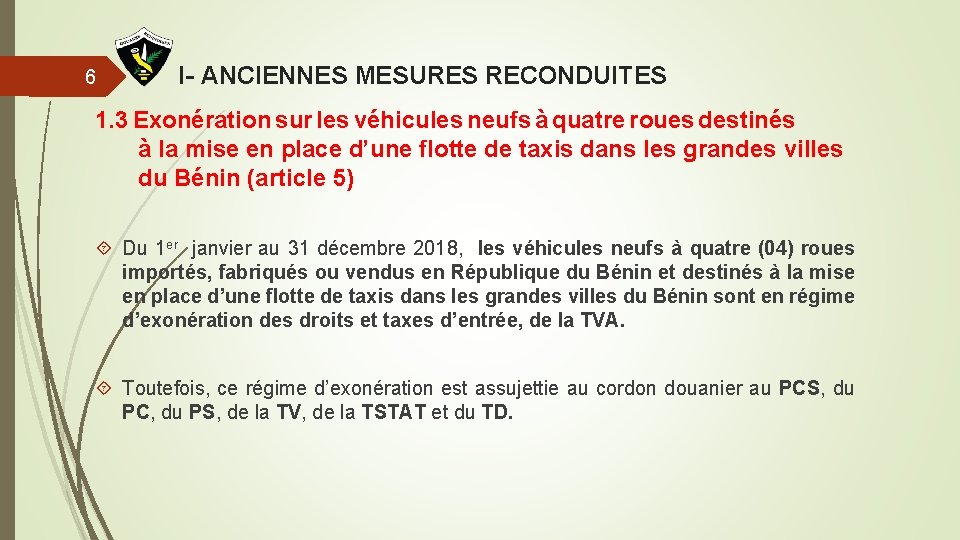 6 I- ANCIENNES MESURES RECONDUITES 1. 3 Exonération sur les véhicules neufs à quatre