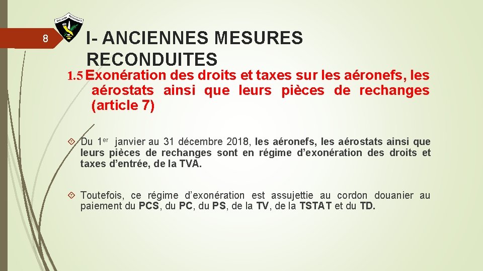 8 I- ANCIENNES MESURES RECONDUITES 1. 5 Exonération des droits et taxes sur les