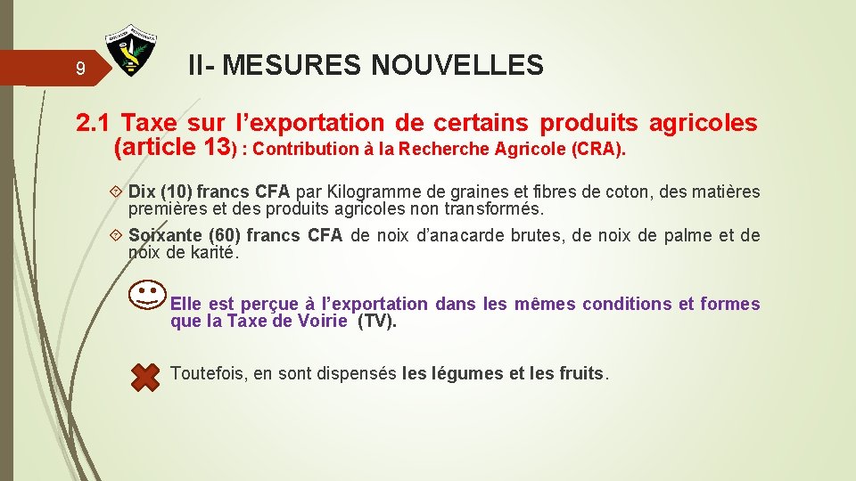 9 II- MESURES NOUVELLES 2. 1 Taxe sur l’exportation de certains produits agricoles (article