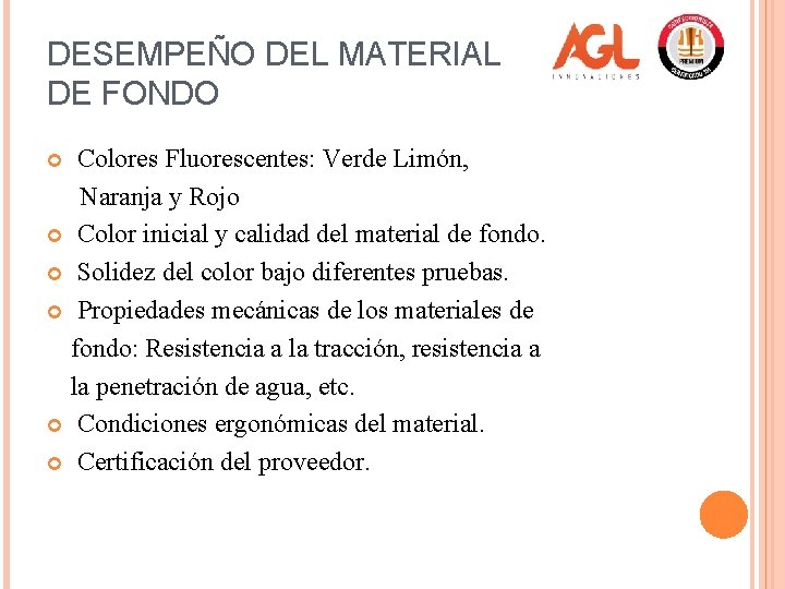 DESEMPEÑO DEL MATERIAL DE FONDO Colores Fluorescentes: Verde Limón, Naranja y Rojo Color inicial
