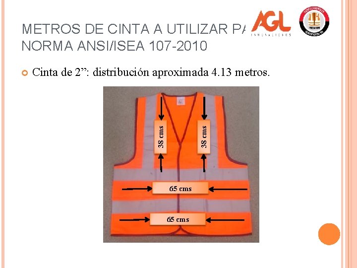 METROS DE CINTA A UTILIZAR PARA LA NORMA ANSI/ISEA 107 -2010 Cinta de 2”: