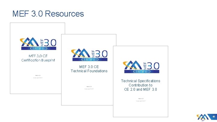 MEF 3. 0 Resources MEF 3. 0 CE Technical Foundations Technical Specifications Contribution to