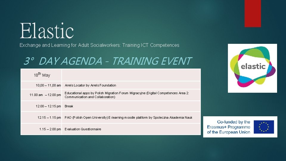 Elastic Exchange and Learning for Adult Socialworkers: Training ICT Competences 3° DAY AGENDA -