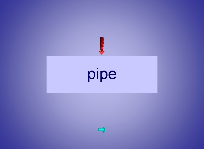 pipe 