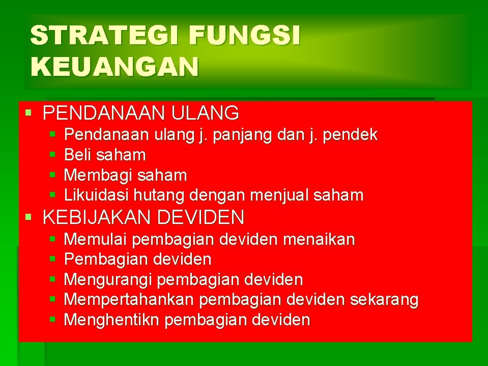 STRATEGI FUNGSI KEUANGAN § PENDANAAN ULANG § § Pendanaan ulang j. panjang dan j.