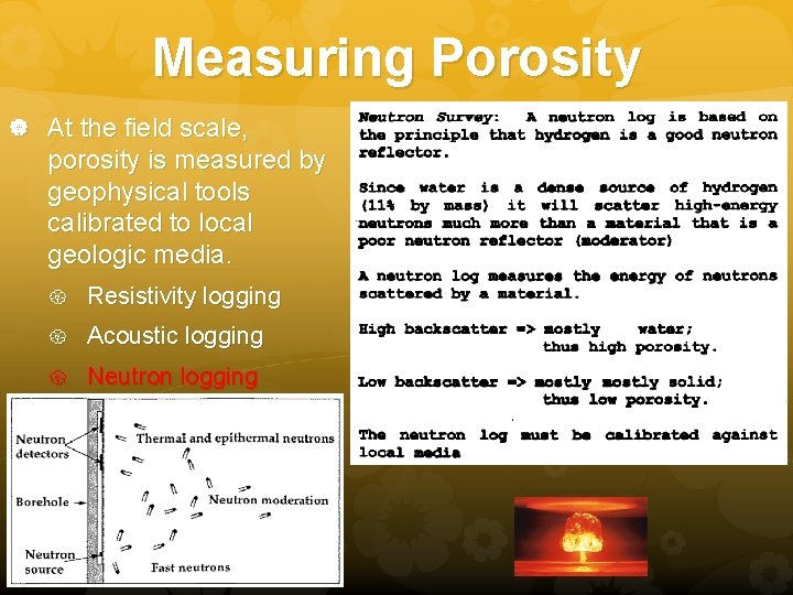 Measuring Porosity At the field scale, porosity is measured by geophysical tools calibrated to