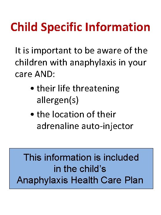 Child Specific Information It is important to be aware of the children with anaphylaxis