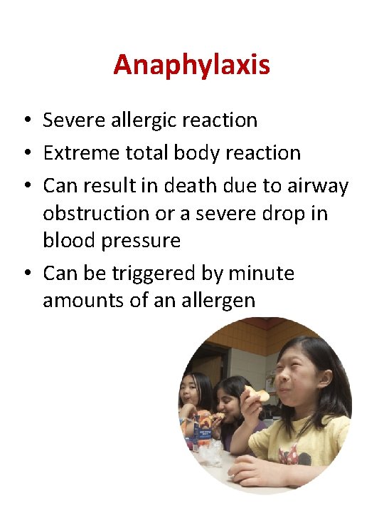 Anaphylaxis • Severe allergic reaction • Extreme total body reaction • Can result in